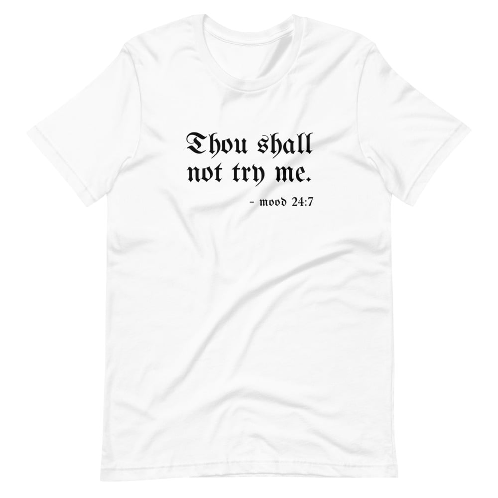 Image of Thou Shall Not Try Me - Unisex T-Shirt