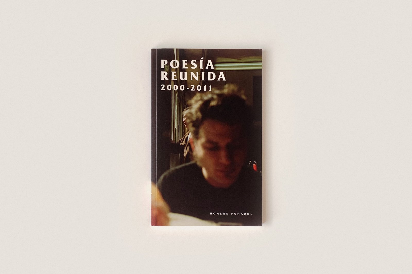 Libro: Poesía Reunida (2000–2011) — Homero Pumarol