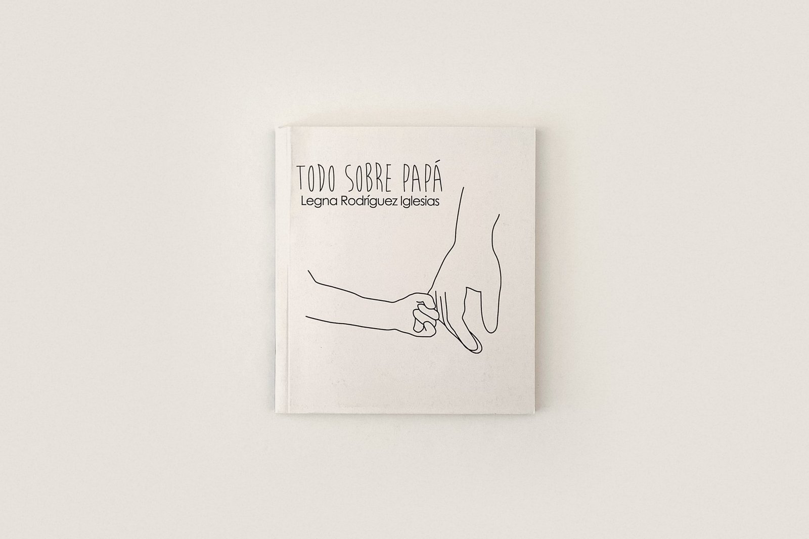 Libro: Todo sobre papá — Legna Rodríguez Iglesias