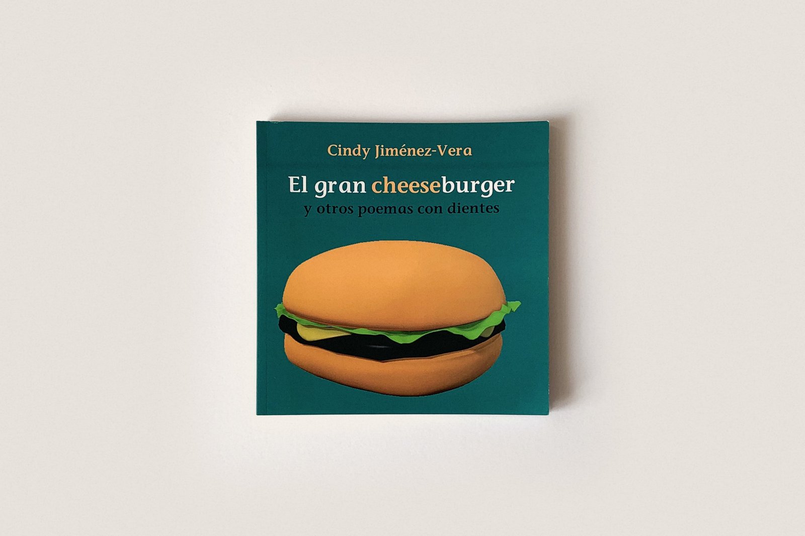 Libro: El gran cheeseburger y otros poemas con dientes — Cindy Jiménez-Vera