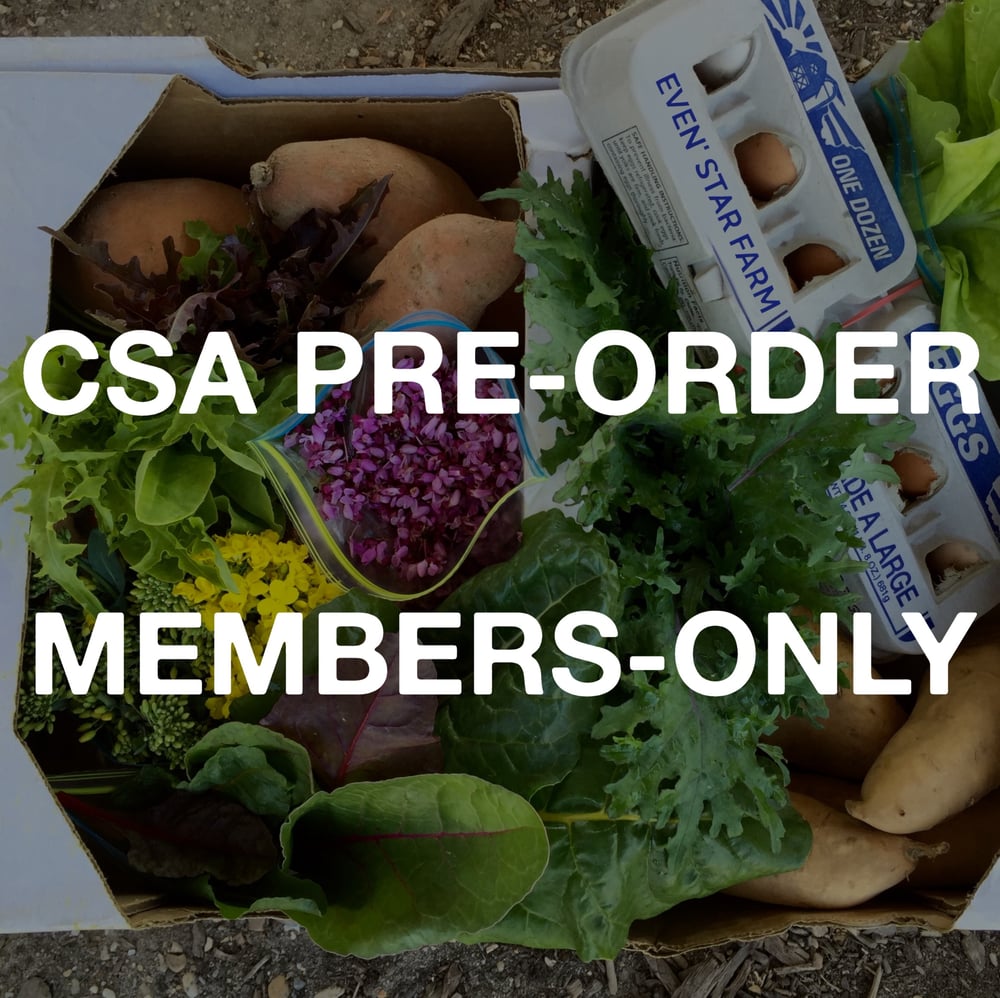 Image of Pre-Orders for available to Even' Star CSA members ONLY