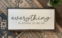Everything Is Going To Be Ok