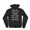 WE ARE OUR OWN DEVIL - ZIP HOODIE