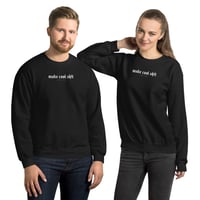 Make Cool Sh!t Unisex Sweatshirt