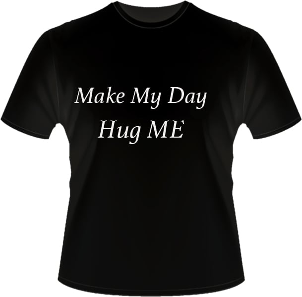 Image of Make My Day HUG ME TEE