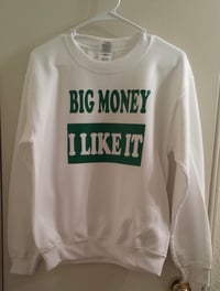 Big Money I Like It
