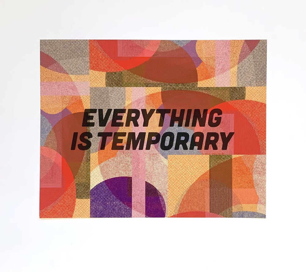 Everything is Temporary - 11 x 14 print