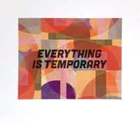 Image 1 of Everything is Temporary - 11 x 14 print