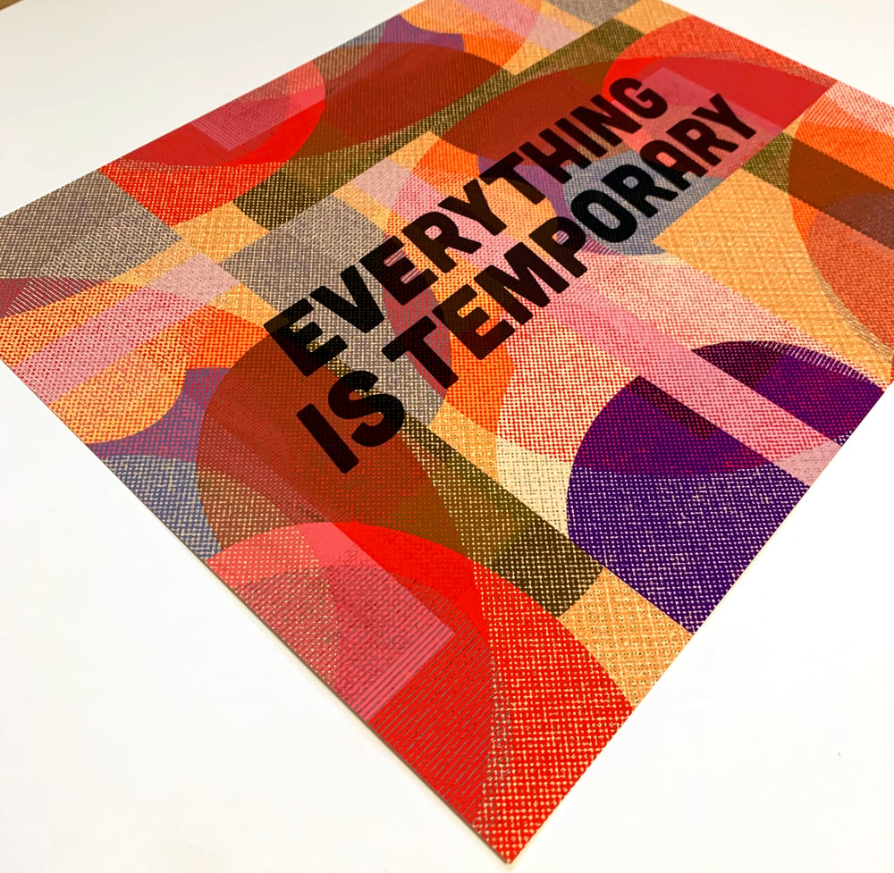 Everything is Temporary - 11 x 14 print