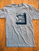 Image 1 of Support Small Business Tee
