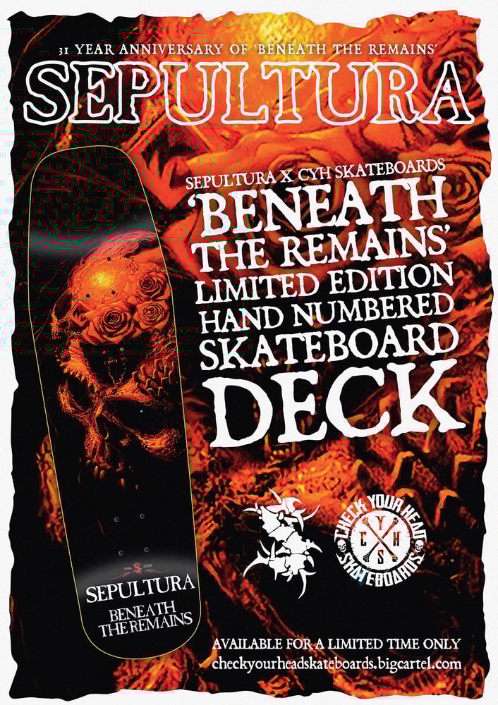 Image of SEPULTURA'S BENEATH THE REMAINS SKATEBOARD