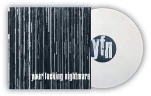 Image of Your Fucking Nightmare 12" (2010) [XTX005]