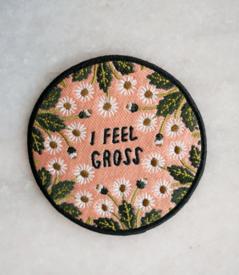Image of I Feel Gross patch