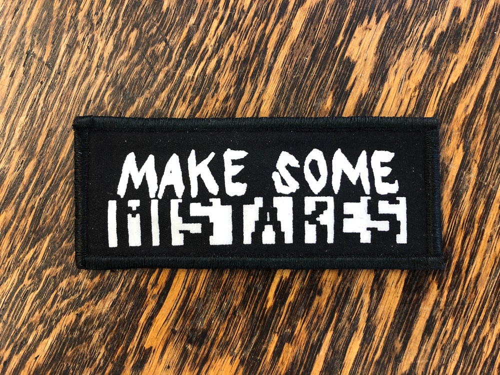 Image of MAKE SOME MISTAKES PATCH