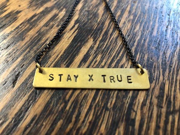 Image of STAY TRUE hand stamped brass NECKLACE