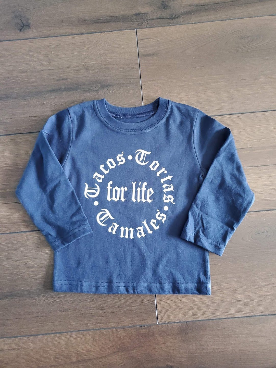 Image of Tacos Tortas Tamalos For Life Long Sleeve 