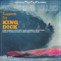 The Cosmic Sand Dollars "Requiem for King Dick" LP