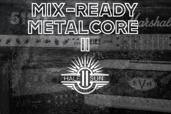 Image of HALF//SUN - MIX-READY METALCORE II - KEMPER PROFILE PACK