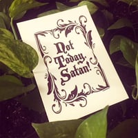 Image 2 of "Not Today Satan" Letterpress Print