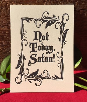 "Not Today Satan" Letterpress Print