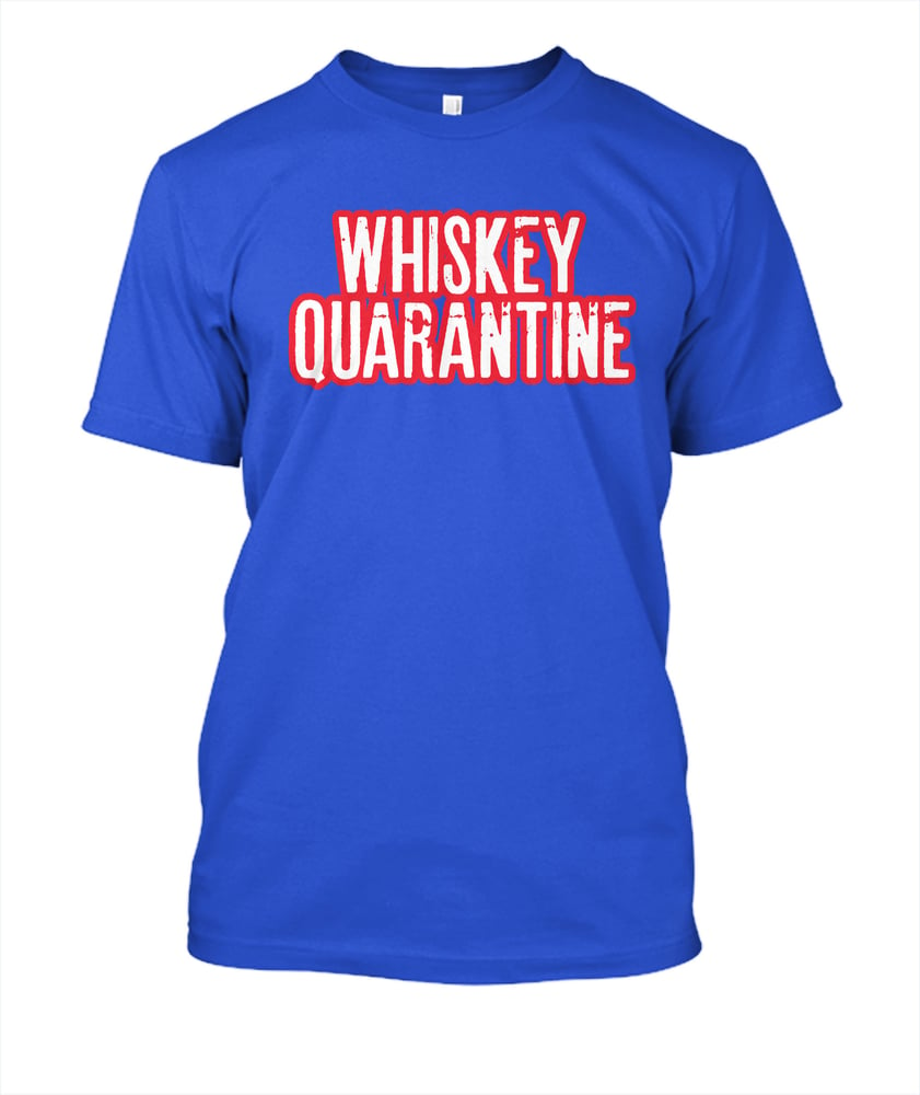 Image of Whiskey Quarantineing 