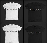 Finesse and Fortnite Tees