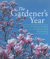 The Gardener's Year: A Planting Guide for Australian Seasons
