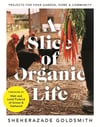 A Slice of Organic Life
