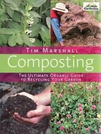 Composting: The Ultimate Organic Guide to Recycling your Garden - Tim Marshall