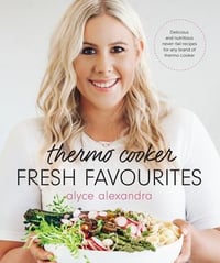 Thermo Cooker Fresh Favourites - Alyce Alexandra