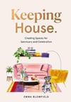 Keeping House: Creating Spaces for Sanctuary and Celebration - Emma Blomfield