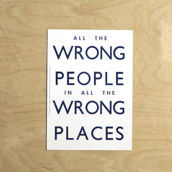 Image of All the right/wrong people print by Hooksmith Press