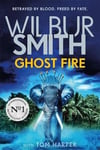 Ghost Fire - Wilbur Smith
