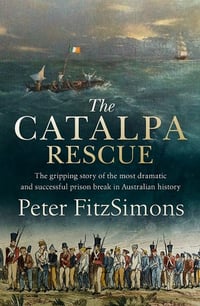 The Catalpa Rescue - Peter Fitzsimmons