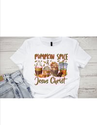 Image 2 of Pumpkin Spice and Jesus Christ Shirt