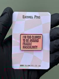 Fragile Masculinity Enamel Pin