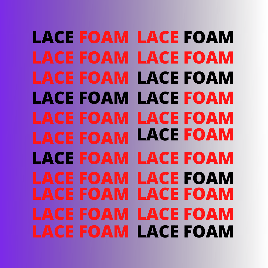 Image of LACE FOAM