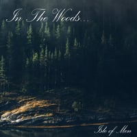 IN THE WOODS -Isle Of Men- DIGI-CD