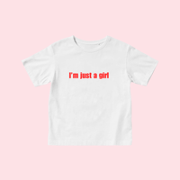 Image 1 of I’m Just A Girl T Shirt