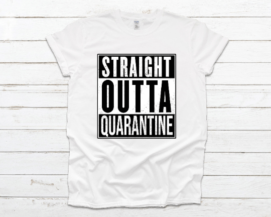  STRAIGHT OUTTA QUARANTINE T-SHIRT