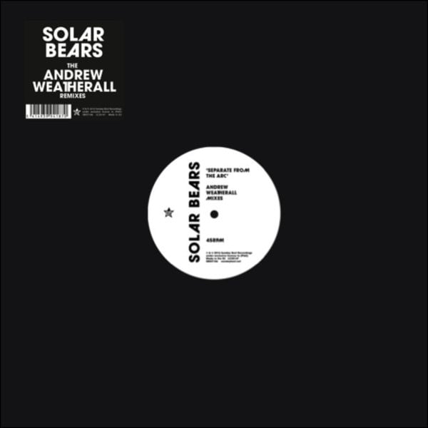 Image of Solar Bears - Separate From The Arc (The Andrew Weatherall Remixes)
