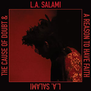 Image of L.A. Salami - The Cause of Doubt & a Reason to Have Faith