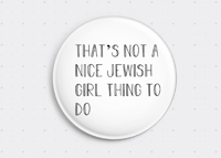 Nice Jewish Girl Badge (White)