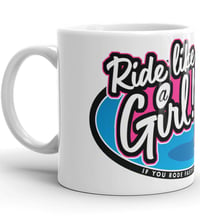Image 4 of Ride Like A Girl! - White Mug. 11oz.