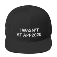 Image 1 of "I wasn't there" #APP2020 Snapback