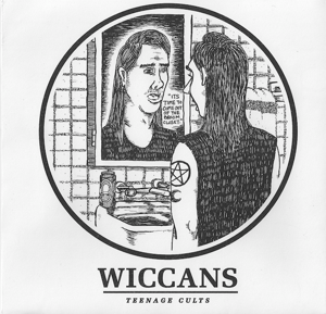 Image of WICCANS - Teenage Cults 7" REPRESS : AVAILABLE NOW