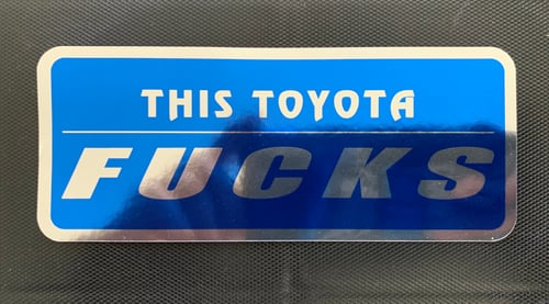 Image of This Toyota FUCKS Sticker