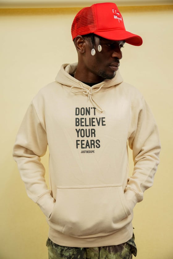 Image of Don’t Believe Your Fears Hoodie