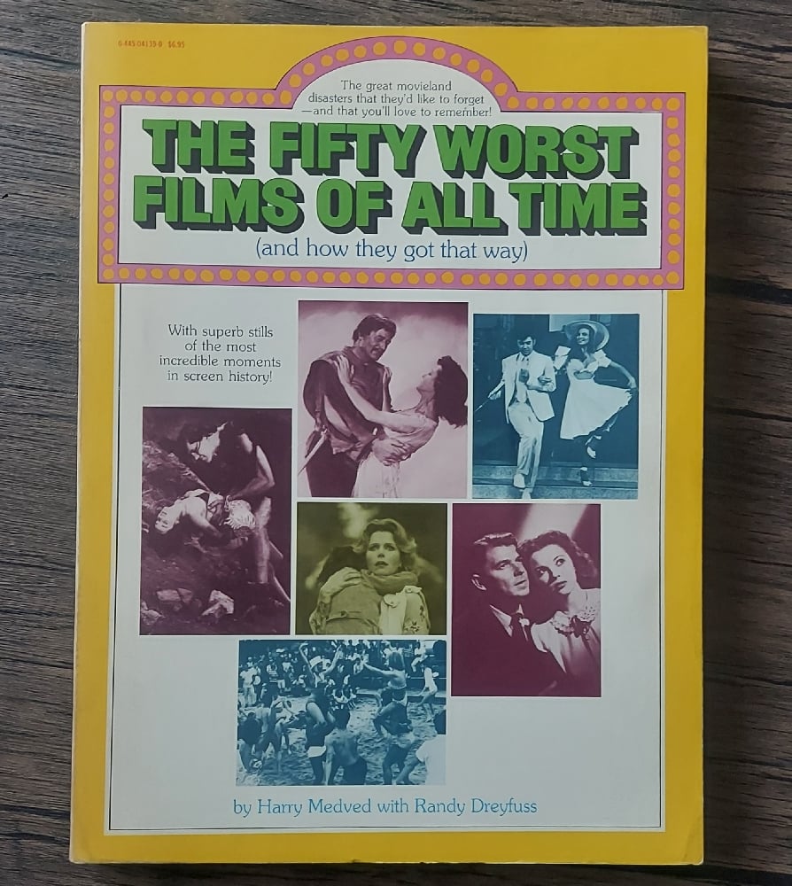 The Fifty Worst Films of All Time (And How They Got That Way), by Harry Medved