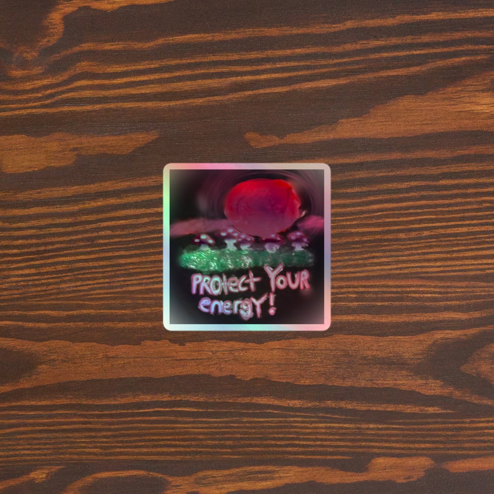 Image of ''Protect your energy" Holographic stickers